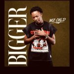 Wiz Child – Bigger
