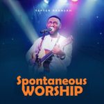Yefter Nkansah – Spontaneous Worship Adom Wura
