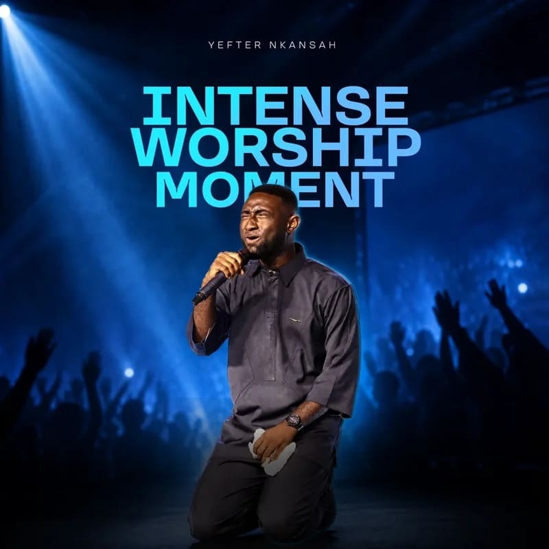 Yefter Nkansah INTENSE WORSHIP MOMENT
