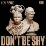 Yemi Alade Bien Dont Be Shy
