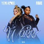 Yemi Alade Fave Worry