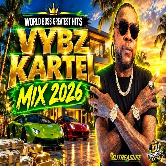DJ Treasure VYBZ KARTEL MIX 2026