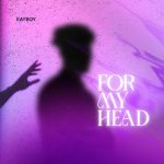 KayBoy For My Head