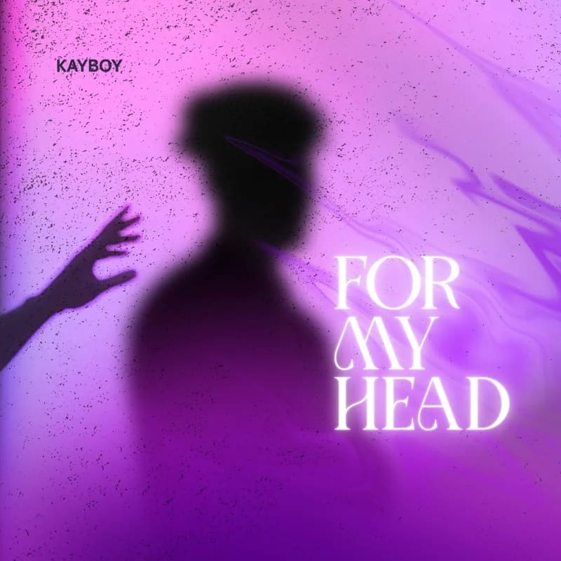 KayBoy For My Head