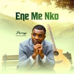Percy Adonteng Boateng – Ene Me Nko