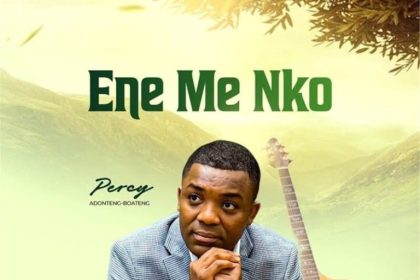Percy Adonteng Boateng – Ene Me Nko