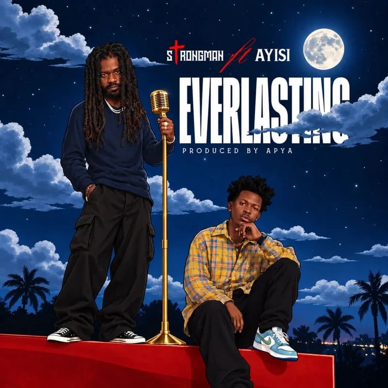 Strongman – Everlasting Ft. Ayisi