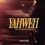 Sunmisola Agbebi – Yahweh The Conquerors Anthem
